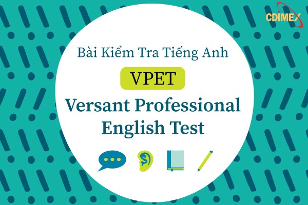  BÀI THI VERSANT PROFESSIONAL ENGLISH TEST (V-PET) 